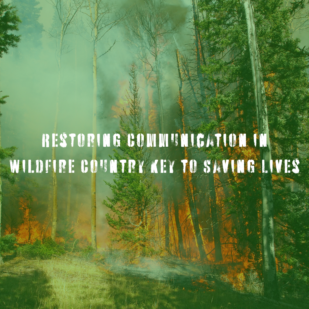 Restoring Communication in Wildfire Country Key to Saving Lives